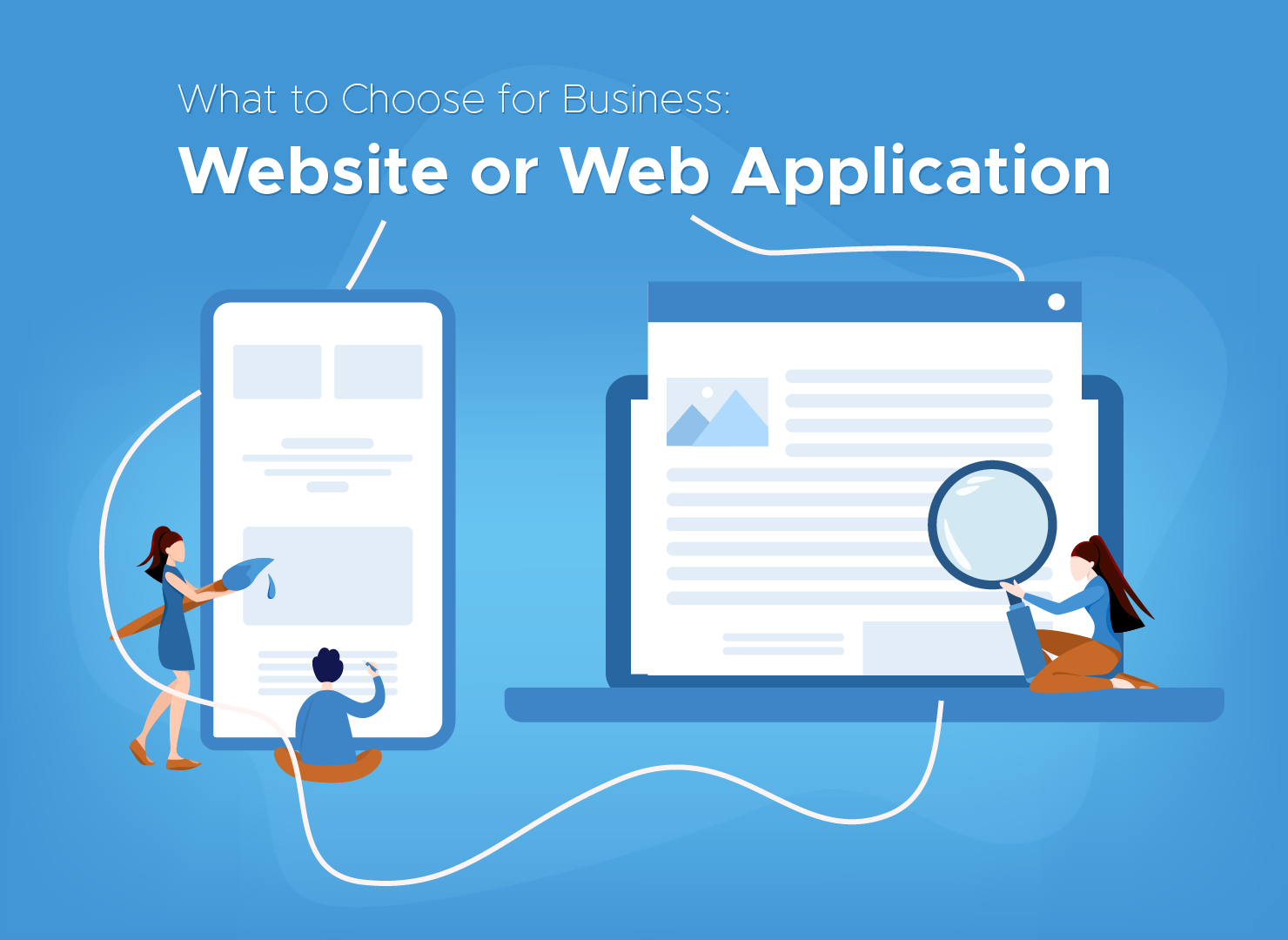 What to Choose for Business: Website or Web Application
